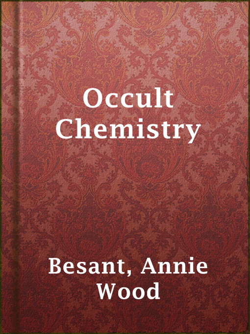 Title details for Occult Chemistry by Annie Wood Besant - Available